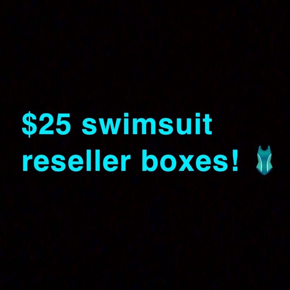 $25, swimsuit reseller boxes!